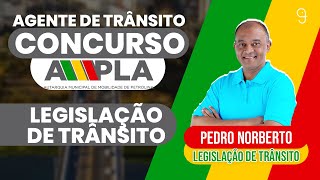 LEGISLAÇÃO DE TRÂNSITO para CONCURSO AGENTE DE TRÂNSITO PETROLINA  Prof Pedro Norberto  GIGANTES [upl. by Natam]