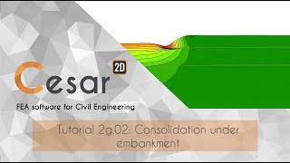 CESAR 2D  Geotechnics  Tutorial 2g02  Consolidation of saturated soils under embankment [upl. by Ellemrac]