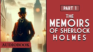 The Memoirs of Sherlock Holmes  Part 1 AUDIOBOOK [upl. by Anahsor]