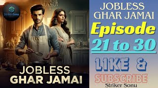 Jobless Ghar Jamai episode 21 to 30  New Hindi Story  kukufm  strikersonu pocketfm [upl. by Veradia811]