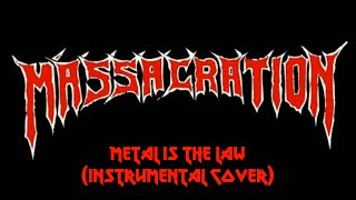 Metal Is The Law MASSACRATION coverInstrumental [upl. by Rida]