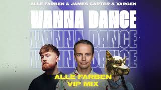 Alle Farben x James Carter x VARGEN  Wanna Dance Alle Farben VIP Mix Official Audio [upl. by Riccardo]