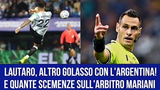 IN SERIE B CI VADANO I DISINFORMATI ALTRO CHE LARBITRO MARIANI LAUTARO NUOVO GOL CON LARGENTINA [upl. by Shanna]