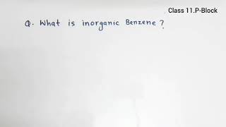 Class11P block elements QWhat is inorganic benzene Borazine preparation and structure [upl. by Anthea834]