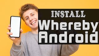 How to Install Whereby on Android [upl. by Atima221]