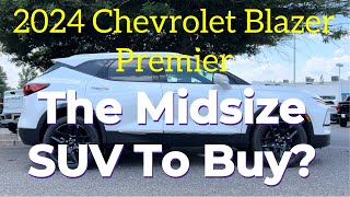 2024 Chevrolet Blazer Premier The Midsize SUV to Buy [upl. by Gnoht]