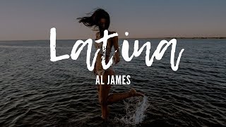 Al James  Latina Lyrics [upl. by Atirec]