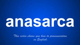 the correct pronunciation of anasarca in English [upl. by Ahtis588]