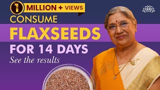 Is flaxseed Good for Health  Benefits of Eating Flaxseeds Daily  14 Days Challenge  Dr Hansaji [upl. by Weywadt]