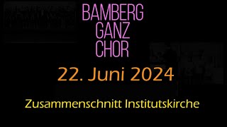 20240622 Bamberg ganz Chor  Institutskirche Maria Ward [upl. by Delaney]