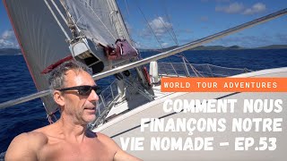 Comment nous finançons notre vie nomade  Ep53 I Voyage en voilier [upl. by Saul]