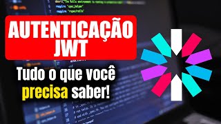 Autenticação JWT  Tudo o que você precisa saber [upl. by Valdes]