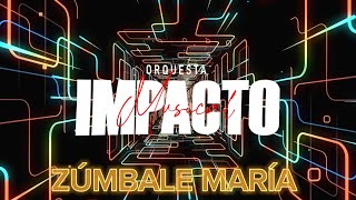 Orquesta Impacto Musical Zúmbale Maria [upl. by Suivatal]