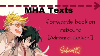 MHA Texts  forwards beckon rebound Adrianne Lenker  SilviaHQ Texts [upl. by Nylodnew]