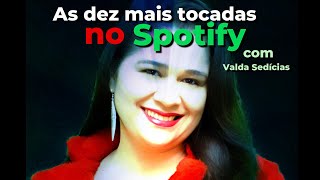 As dez musicas espiritas mais todas no spotify com Valda Sedícias [upl. by Aerdnas640]