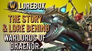 quotThe story behind Warlords of Draenorquot WoW Lorebox Blizzcon  trailer  2013  gameplay [upl. by Ahtabbat]