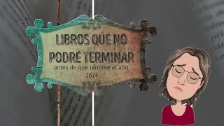 LIBROS QUE NO PODRÉ TERMINAR ANTES DE QUE FINALICE EL AÑO [upl. by Thedric]