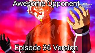 SDBH OST  Awesome Opponent Episode 36 Version Recreation Edit [upl. by Danika]