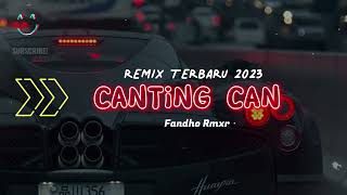 CANTING CANG  Fandho Rmxr [upl. by Fabrice768]