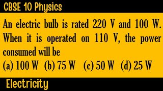 CBSE 10 Science  Physics  Electricity  An electric bulb is rated 220 V and 100 W When it is [upl. by Ethbun]