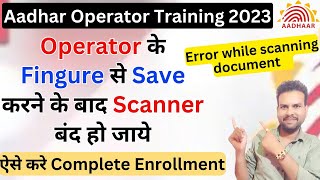 Aadhar operator traning  Operator confirmed error while scanning documents aadhar  UCL CSC [upl. by Anirual]