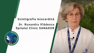 Scintigrafia miocardică – Dr Ruxandra Vlădescu  SANADOR [upl. by Eillim503]