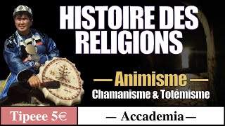 Histoire des Religions épisode 1  Animisme Chamanisme et Totémisme [upl. by Nickolaus]