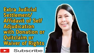 EJS or Affidavit of Self Adjudication with Donationwith Quitclaimwith Waiver of Rights [upl. by Fransis]