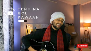 Tenu Na Bol Pawaan Cover  Behen Hogi Teri  Shantanil Hazarika [upl. by Eilyab]