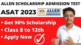 ALLEN Scholarship Admission Test 2023  ALLEN ASAT 2023  Get Upto 90 Scholarship [upl. by Enida998]