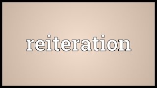 Reiteration Meaning [upl. by Xavier]