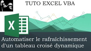 Comment actualiser automatiquement des TABLEAUX CROISES DYNAMIQUES dans Excel pour tableau de bord [upl. by Levitan]