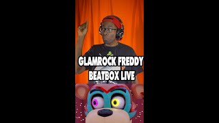 Glamrock Freddy Beatbox Live verbalase fnaf [upl. by Bohannon203]