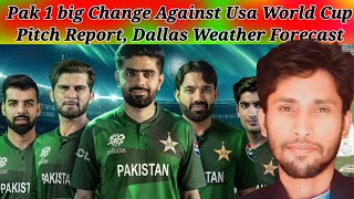 Pak 1 big Change Against Usa World Cup Pitch Report Dallas Weather Forecast pakvsusa t20worldcup [upl. by Maris]