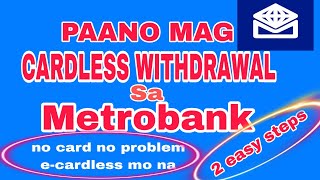 2 Easy Steps to Make Cardless Withdrawal on Metrobank No Atm Card Needed [upl. by Dzoba]