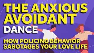 Fearful Avoidant and Anxious Attachment  How Policing Behavior Damages Relationships [upl. by Ynohtnaleahcim832]