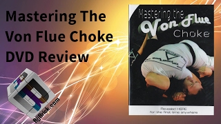 Mastering The Von Flue Choke DVD Review [upl. by Doane]