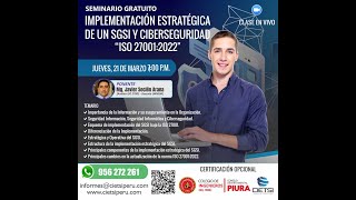 SEMINARIO GRATUITO IMPLEMENTACIÓN ESTRATÉGICA DE UN SGSI Y CIBERSEGURIDAD BAJO LA ISO 27001 2022 [upl. by Ram]