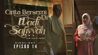 HIGHLIGHT  Episod 14  Kamu Tanya Apa Masalah  Cinta Bersemi Di Wadi Safiyyah 2024 [upl. by Tabby23]