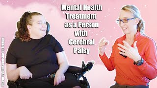 Mental Health Treatments as Experienced by a Person With Cerebral Palsy Stacys Story 6 [upl. by Lilas]