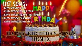 Collection of the best birthday songs  Best happy birthday remix music [upl. by Nnahgiel871]