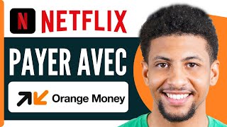 Comment Creer Un Compte Netflix Avec Orange Money  Comment Payer Netflix Avec Orange Money [upl. by Kcirrem229]