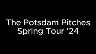 SPRING TOUR 24  The Potsdam Pitches [upl. by Neila]