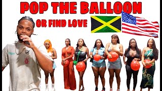 Pop The Balloon Or Find Love  Jamaican American Edition [upl. by Anehc401]