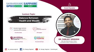 Balance Between Health and Wealth by DR SANJAY VAGHANI  Chief Speaker at GPBO  SADARDHAMSURAT [upl. by Adalheid]