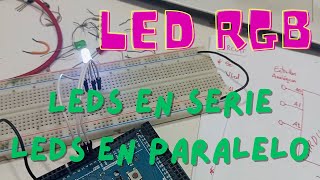 LED RGB LEDS EN SERIE Y PARALELO [upl. by Anerak121]