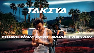 Young wave ft Nawaj ansari Takiya  PROD BY yarchabeatz [upl. by Noynek]