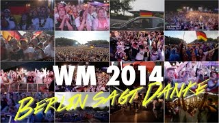 Die Highlights der WM 2014  Berlin sagt Danke [upl. by Melita]