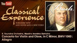 Johann Sebastian Bach  Concerto for Violin and Oboe in C Minor BWV 1060  Allegro [upl. by Kamillah]