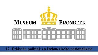 12 Ethische politiek en Indonesische nationalisme  Geschiedenis van NederlandsIndië [upl. by Aronid]